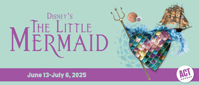 Disney's The Little Mermaid. June 13-July 6, 2025. Asheville Community Theatre.