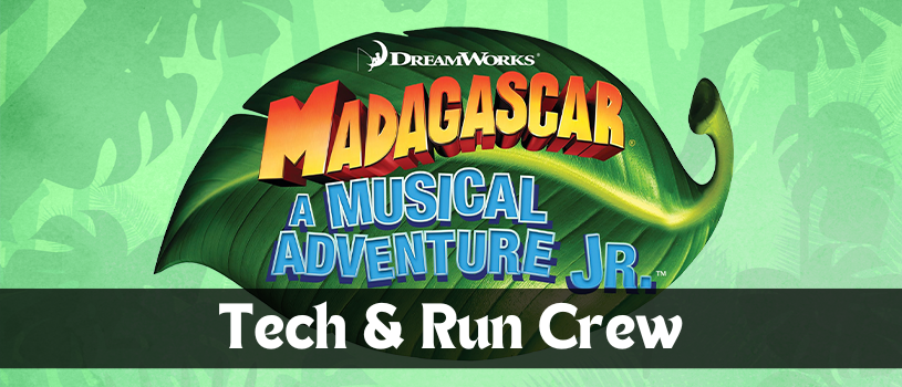 Madagascar A Musical Adventure Junior. 2024-25 Youth Production Tech and Run Crew. Asheville Community Theatre.