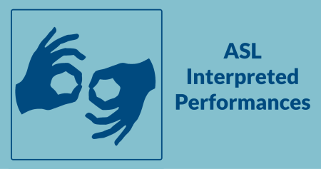 ASL Interpretation icon with text ASL Interpreted Performances