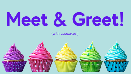 Colorful cupcakes on a light blue background with text reading "Meet and Greet with cupcakes!"